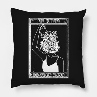 Be Kind to Your Mind Pillow