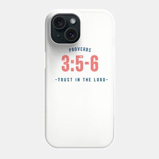 Proverbs 3:5-6 Phone Case