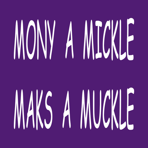 Mony a Mickle Maks a Muckle, transparent by kensor