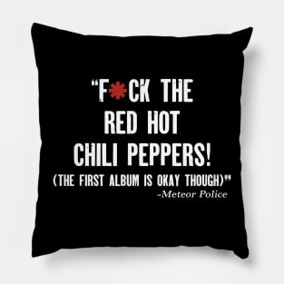 F*CK THE RED HOT CHILI PEPPERS! Pillow