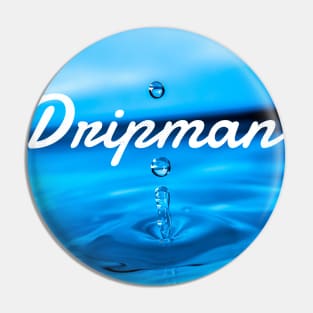 Dripman II Pin