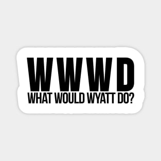 What Would Wyatt Do? Inspired by Wynonna Earp Magnet