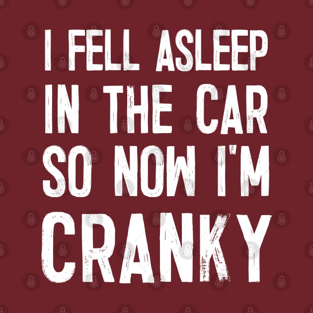 I Fell Asleep In The Car So Now I'm Cranky by DankFutura