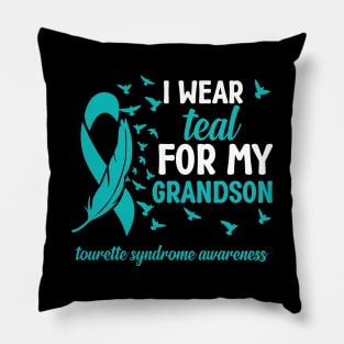 Tourette Syndrome Awareness I Wear Teal for My Grandson Pillow