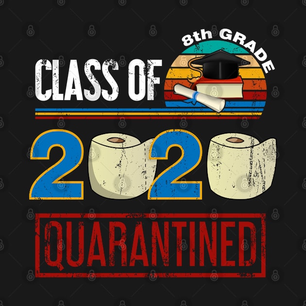 Class Of 2020 8th Grade Quarantined Vintage by mckinney