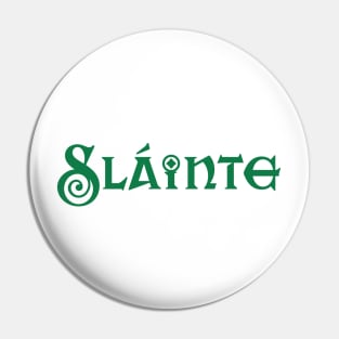 Sláinte on St Patricks Day Pin