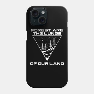 Forest are the lungs of our land Phone Case