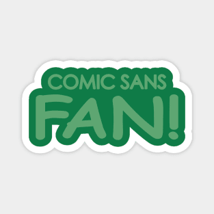 Comic Sans Fan in Green Magnet