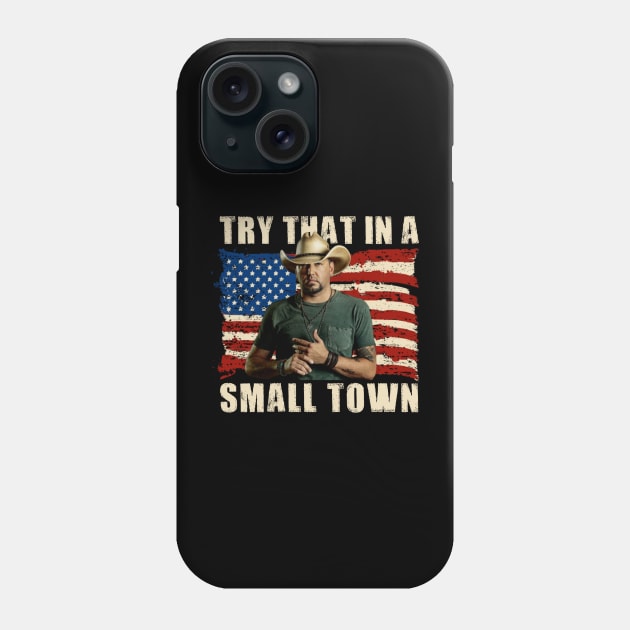 Try that in a small town Phone Case by Jokesart