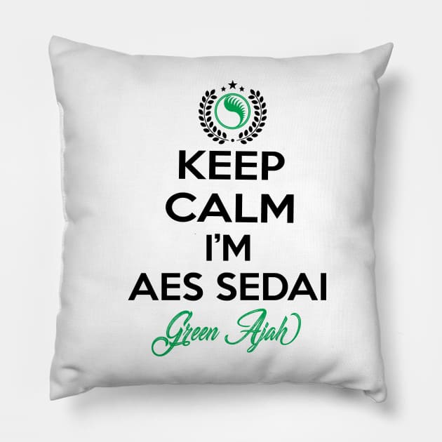 Keep calm im aes sedai  green ajah - tar avalon - the Wheel of Time Pillow by whatyouareisbeautiful