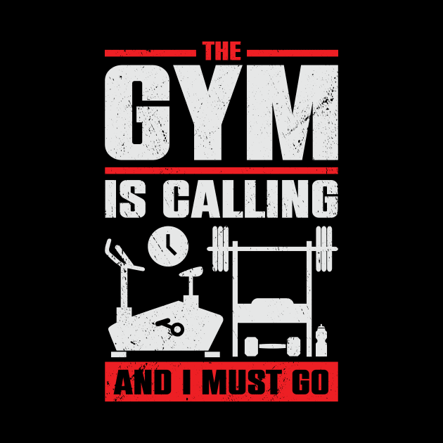 The Gym Is Calling And I Must Go by Dolde08