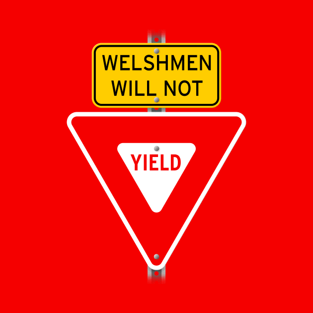 Welshmen Will Not Yield by Ekliptik