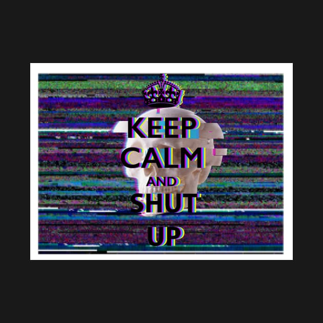 Keep calm and shut up by Perdun