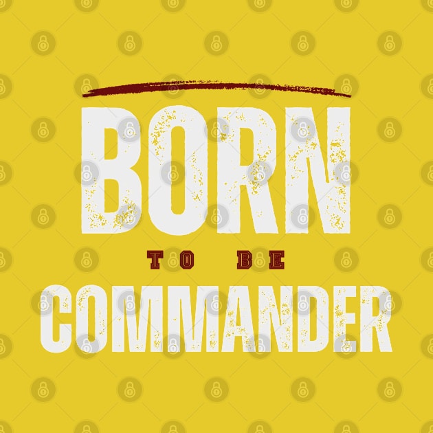 BORN TO BE COMMANDER by Lolane