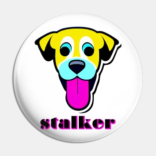 Say Hi To Your Favorite Stalker! Pin