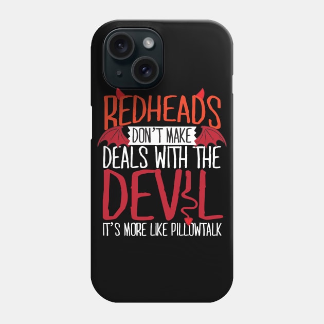 Redheads Don't Make Deals With The Devil Phone Case by thingsandthings