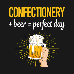 Beer Perfect Day Confectionery Confectioner T-Shirt