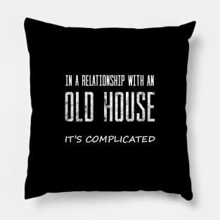 Old House Renovators Have a Complicated Relationship Pillow