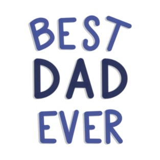 Best Dad Ever Blue and White T-Shirt