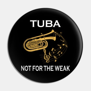 Tuba Not For The Weak Pin