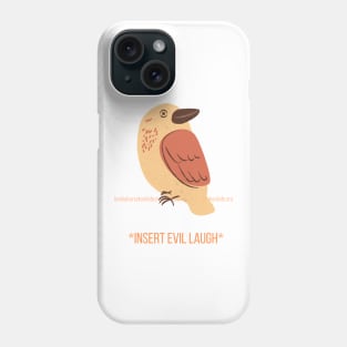 Kookaburra Insert Evil Laugh Phone Case