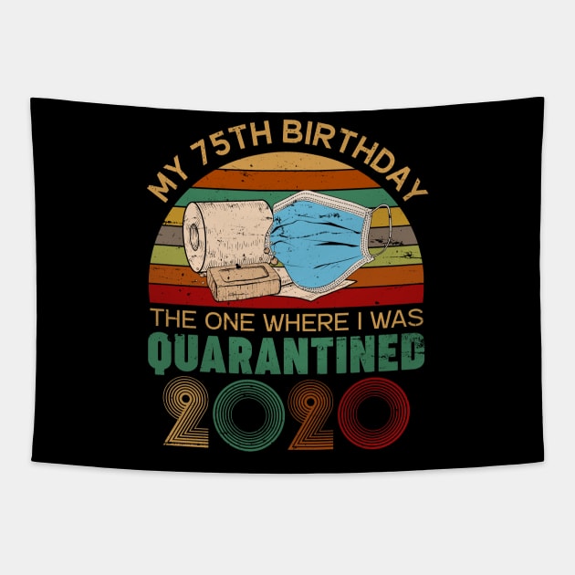 Vintage My 75th Birthday The One Where I Was Quarantined 2020 Gift Tapestry by neonatalnurse