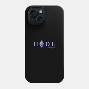 Ethereum - HODL - Cryptocurrency apparel Phone Case