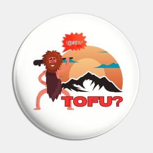 Tofu ignorance Pin