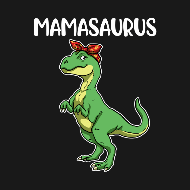 Mamasaurus Funny Mother's Day Gift by CatRobot