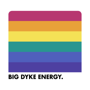 Big Dyke Energy  --- Retro Style Design T-Shirt