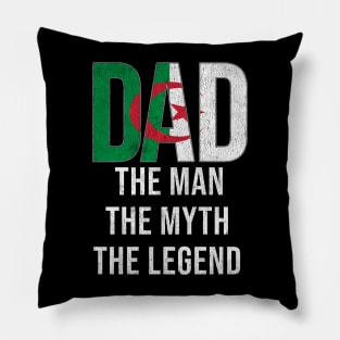 Algeria Dad The Man The Myth The Legend - Gift for Algerian Dad With Roots From Pillow