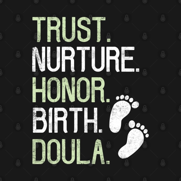 Doula Gift Tiny Feet - Trust Nurture Honor Birth Douls Distressed Style by missalona