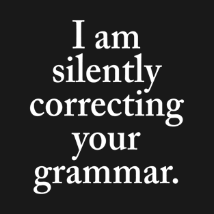 SILENTLY CORRECTING YOUR GRAMMAR BLACK Print T-Shirt