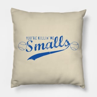 you're killing me smalls Pillow