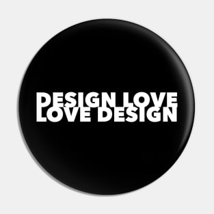 Design Love, Love Design Pin