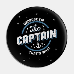 Because I'm the Captain Boat Owner Pin