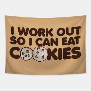 I work out so I can eat cookies Tapestry