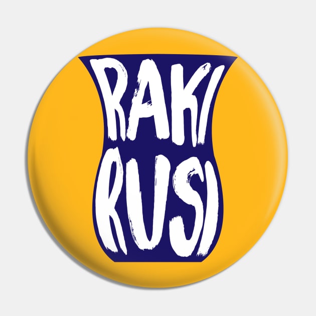 Raki Rusi Pin by HustlemePite