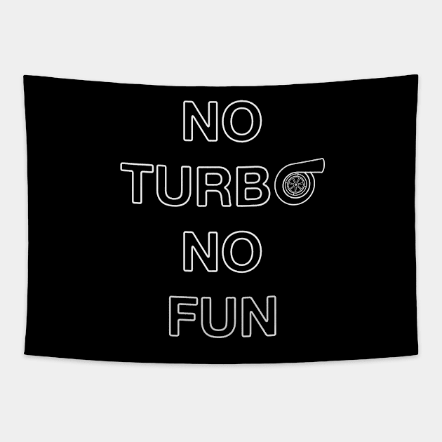 No Turbo No Fun Tapestry by cowyark rubbark