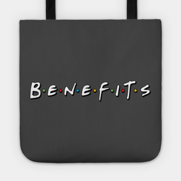No friends, just benefits