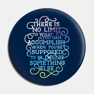 Funny Procrastination Motivational Colorful Lettering Pin