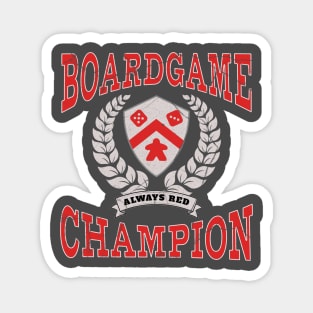 Boardgame Champion - Always Red Magnet