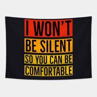 I Won't Be Silent So You Can Be Comfortable Tapestry