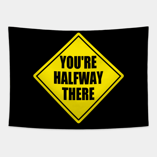 You're Halfway There Tapestry by Motivation sayings 