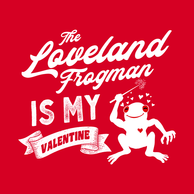 The Loveland Frogman is My Valentine Cute Valentines Day Cryptid by Strangeology