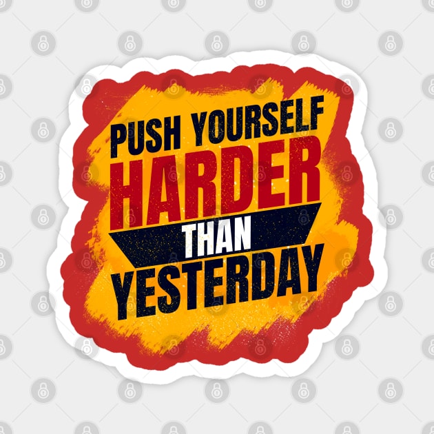 Push Yourself than yesterday Magnet by tovuyovi.art