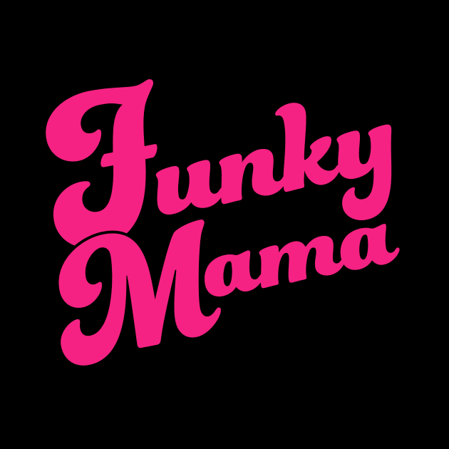 Funky Mama Cool Mom Mothers Day Gift by Foxxy Merch