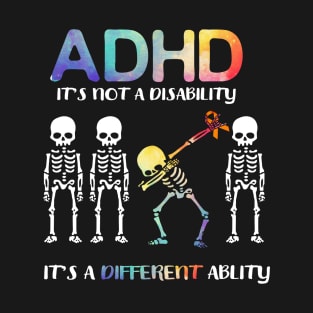 ADHD It_s Not Disability It_s A Different Dabbing T-Shirt