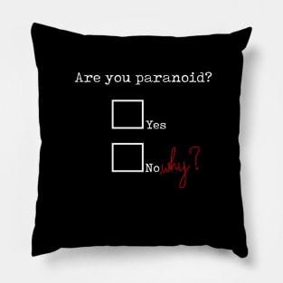 Are you paranoid? Pillow