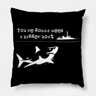 You're gonna need a bigger boat! Pillow